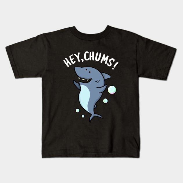 Hey Chums Cute Shark Pun Kids T-Shirt by punnybone